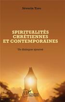 Couverture du livre « Spiritualités chrétiennes et contemporaines ; un dialogue ajourné » de Séverin Yapo aux éditions L'harmattan