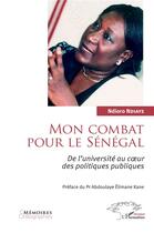 Couverture du livre « Mon combat pour le Sénégal ; de l'université au coeur des politiques publiques » de Ndioro Ndiaye aux éditions L'harmattan