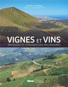 Couverture du livre « Vignes et vins ; paysages et civilisations millénaires » de Raphael Schirmer aux éditions Glenat