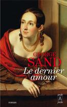 Couverture du livre « Le dernier amour » de George Sand aux éditions Archipoche