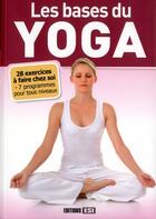 Couverture du livre « Les bases du yoga » de Godard Sophie aux éditions Editions Esi