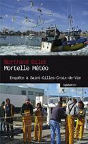 Couverture du livre « Mortelle météo : enquête à Saint-Gilles-Croix-de-Vie » de Bertrand Gilet aux éditions Geste