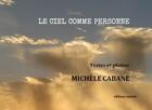 Couverture du livre « Le ciel comme personne » de Michele Cabane aux éditions Unicite