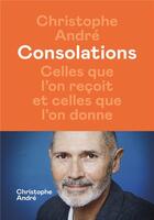 Couverture du livre « Consolations » de Christophe Andre aux éditions L'iconoclaste
