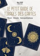 Couverture du livre « Le petit guide du tirage de cartes ; Tarot - Oracle - Interprétations » de Marie Youpie aux éditions Mercileslivres