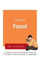 Couverture du livre « Réussir son Bac de français 2025 : Analyse de Faust de Goethe » de Goethe aux éditions Bac De Francais