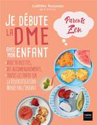 Couverture du livre « Je débute la DME avec mon enfant » de Adejie et Laetitia Rouzeau aux éditions Hatier Parents