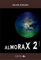 Couverture du livre « Almorax 2 » de Assadi Elias aux éditions Saint Honore Editions