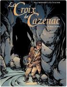 Couverture du livre « La croix de Cazenac Tome 6 : ni dieux, ni bêtes » de Pierre Boisserie et Eric Stalner aux éditions Dargaud