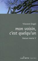 Couverture du livre « Mon voisin, c'est quelqu un » de Vincent Engel aux éditions Espace Nord