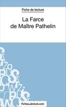 Couverture du livre « La farce de maître Pathelin : analyse complète de l'oeuvre » de Marie Mahon aux éditions Fichesdelecture.com