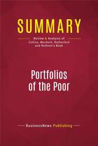 Couverture du livre « Summary: Portfolios of the Poor : Review and Analysis of Collins, Morduch, Rutherford and Ruthven's Book » de Businessnews Publish aux éditions Political Book Summaries