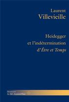 Couverture du livre « Heidegger et l'indetermination d'etre et temps » de Villevieille Laurent aux éditions Hermann