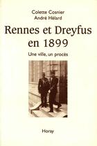 Couverture du livre « Rennes et Dreyfus en 1899 ; une ville, un procès » de Colette Cosnier et Andre Helard aux éditions Horay