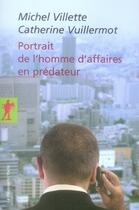 Couverture du livre « Portrait de l'homme d'affaires en prédateur » de Villette/Vuillermot aux éditions La Decouverte