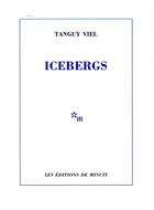 Couverture du livre « Icebergs » de Tanguy Viel aux éditions Minuit