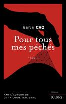 Couverture du livre « Pour tous mes péchés Tome 1 » de Irene Cao aux éditions Jc Lattes