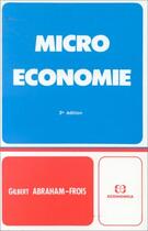 Couverture du livre « Micro Economie, 3ed. » de Abraham-Frois/Gilber aux éditions Economica