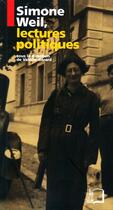 Couverture du livre « Simone Weil, lectures politiques » de Valerie Gerard aux éditions Editions Rue D'ulm