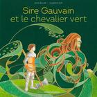 Couverture du livre « Sire Gauvain et le chevalier vert » de David Balade et Claudine Glot aux éditions Ouest France