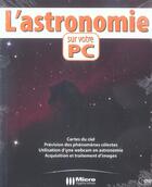 Couverture du livre « L'Astronomie Sur Votre Pc (Avec Cd Rom) » de Axilone aux éditions Micro Application