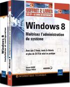 Couverture du livre « Windows 8 ; maîtrisez l'administration du système » de Sylvain Gaume et Philippe Paiola aux éditions Eni