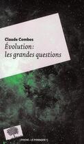 Couverture du livre « Évolution : les grandes questions » de Combes Claude aux éditions Le Pommier
