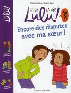 Couverture du livre « C'est la vie Lulu ! doc T.8 ; encore des disputes avec ma soeur ! » de Stephanie Duval et Marylise Morel aux éditions Bayard Jeunesse