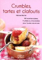 Couverture du livre « Crumbles, tartes et clafoutis » de Heloise Martel aux éditions First