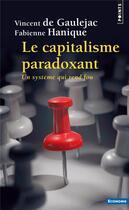 Couverture du livre « Le capitalisme paradoxant ; un système qui rend fou » de Vincent De Gaulejac et Fabienne Hanique aux éditions Points