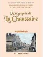 Couverture du livre « Monographie de la chaussaire » de Papin Augustin aux éditions Livre D'histoire