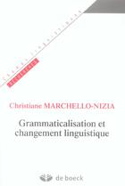 Couverture du livre « Grammaticalisation Et Changement Linguistique » de Marchello-Nizia aux éditions Duculot