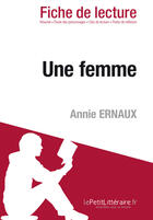 Couverture du livre « Une femme d'Annie Ernaux » de Laurence Beaujard aux éditions Lepetitlitteraire.fr