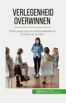 Couverture du livre « Verlegenheid overwinnen : Eenvoudige tips om zelfverzekerder en extravert te worden » de Ely D. Rice aux éditions 50minutes.com