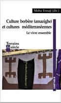 Couverture du livre « Culture berbère (amazighe) et cultures méditerranéennes. le vivre ensemble » de Moha Ennaji aux éditions Karthala