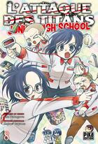 Couverture du livre « L'attaque des titans - junior high school Tome 8 » de Hajime Isayama et Saki Nakagawa aux éditions Pika