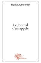 Couverture du livre « Le journal d'un appelé » de Frantz Aumonnier aux éditions Edilivre