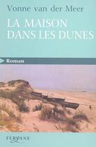 Couverture du livre « La maison dans les dunes » de Vonne Van Der Meer aux éditions Feryane