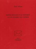Couverture du livre « Heiner Müller et le Tintoret : la fin possible de l'effroi » de Etel Adnan aux éditions L'echoppe
