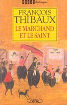 Couverture du livre « Le marchand et le saint » de Francois Thibaux aux éditions Michel Lafon