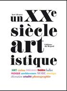 Couverture du livre « Un XXe siècle artistique » de Jose Alvarez aux éditions Le Regard