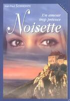 Couverture du livre « Noisette Un Amour Trop Precoce » de Jean-Paul Sermonte aux éditions Editions Carpentier