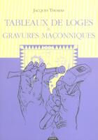 Couverture du livre « Tableaux de loges & gravures maconniques » de Jacques Thomas aux éditions Dervy