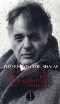 Couverture du livre « Serviteurs des rois et non serviteurs des serviteurs » de Yosef Hayim Yerushalmi aux éditions Allia