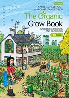 Couverture du livre « The organic grow book » de Karel Schelfhout et Michiel Panhuysen aux éditions Mamaeditions