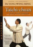 Couverture du livre « Le style yang classique ; forme complète, explications, théorie et chi-kung (3e édition) » de Jwing-Ming Yang aux éditions Budo