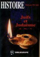 Couverture du livre « Juifs et judaisme t.1 ; de -700 a +70 » de Marianne Picard aux éditions Biblieurope