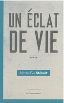 Couverture du livre « Un éclat de vie » de Marie-Eve Stenuit aux éditions Castor Astral