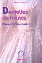 Couverture du livre « Dentelles De France » de Mick Fouriscot aux éditions Bonneton