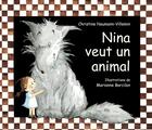 Couverture du livre « Nina veut un animal » de Barcilon Marianne / et Christine Naumann-Villemin aux éditions Kaleidoscope